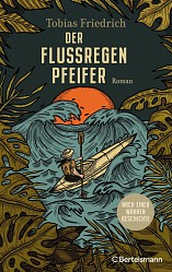 Tobias Friedrich - Der Flussregenpfeifer - C. Bertelsmann